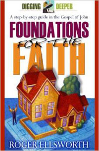 Foundations For The Faith (guide to the Gospel of John)