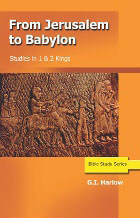 From Jerusalem to Babylon: 1 & 2 Kings