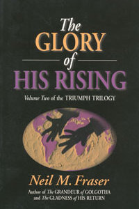 Glory of His Rising, The (Volume 2)