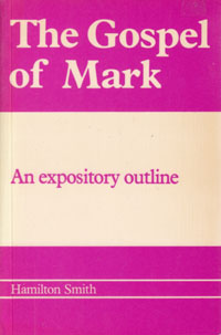 Gospel of Mark: Expository Outline, The