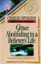 *Spurgeon Grace Abounding in a Believers Life O/P
