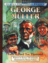 HFYR George Muller: Faith to Feed Ten Thousand