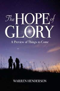 Hope of Glory A Preview of Things to Come