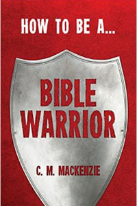 How To Be A Bible Warrior