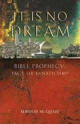 It is No Dream: Bible Prophecy: Fact or Fanaticism?