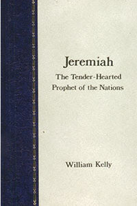 Kelly: Jeremiah: Tender Hearted Prophet