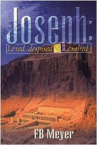 Joseph: Loved, Despised and Exalted