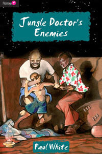 Jungle Doctors Enemies Volume 5