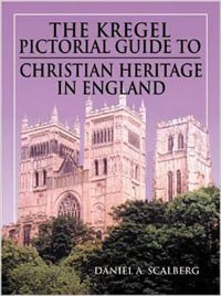 Kregel Pictorial Guide to Christian Heritage in England