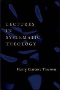 Lectures In Systematic Theology (Thiessen)