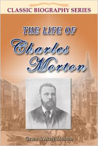 Life of Charles Morton CLASSIC BIOGRAPHY SERIES