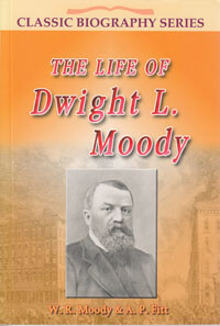 Life Of Dwight L Moody CLASSIC BIOGRAPHY SERIES
