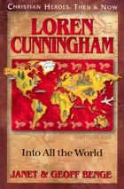 C.H. Loren Cunningham: Into All the World