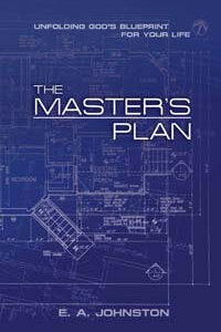 Masters Plan, The (Unfolding Gods Blueprint for your life)