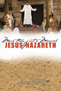 More Than Just A Messiah: Jesus of Nazareth