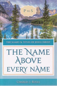 Names & Titles of Jesus Christ Vol 4: Name Above Every Name