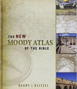 New Moody Atlas of the Bible, The  HC