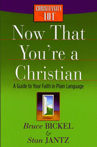 Now that You're a Christian: Christianity 101