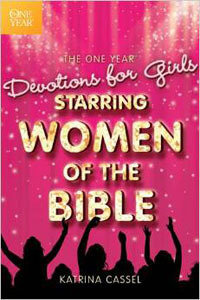One Year Devotions For Girls Starring Women of the Bible