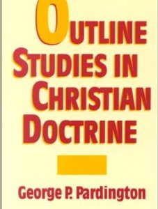 Outline Studies in Christian Doctrine