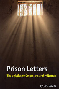 Prison Letters Colossians & Philemon