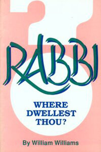 Rabbi: Where Dwellest Thou?