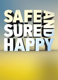 Safe Sure And Happy