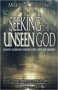 Seeking the Unseen God: Faith Lessons from the Life of Moses