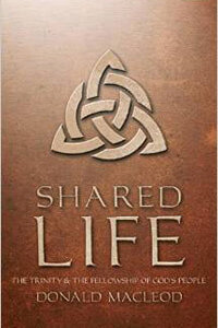 Shared Life The Trinity & the Fellowship of Gods People