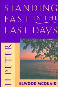 Standing Fast in the Last Days: 2 Peter