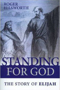 Standing For God: The Story of Elijah