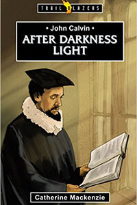 TBS John Calvin After Darkness Light