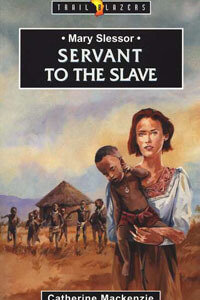 TBS Mary Slessor Servant to the Slave