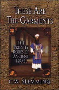 These Are The Garments (Priestly Robes Of Ancient Israel)