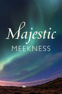 Tract: Majestic Meekness (ESV) Christmas
