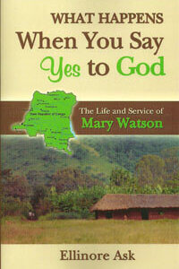 What Happens When You Say Yes to God ? (Mary Watson)