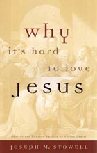Why Its Hard to Love Jesus