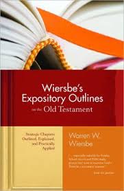 Wiersbes Expository Outlines on the Old Testament