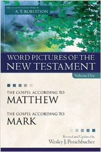 Word Pictures of the NT: Volume One (Matthew/Mark)