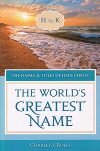 Names & Titles of Jesus Christ Vol 2: Worlds Greatest Name