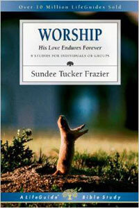 Worship: His Love Endures Forever (LifeGuide Bible Study)