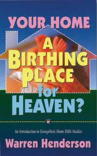 Your Home: A Birthing Place for Heaven?