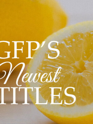 GFP's Newest Titles